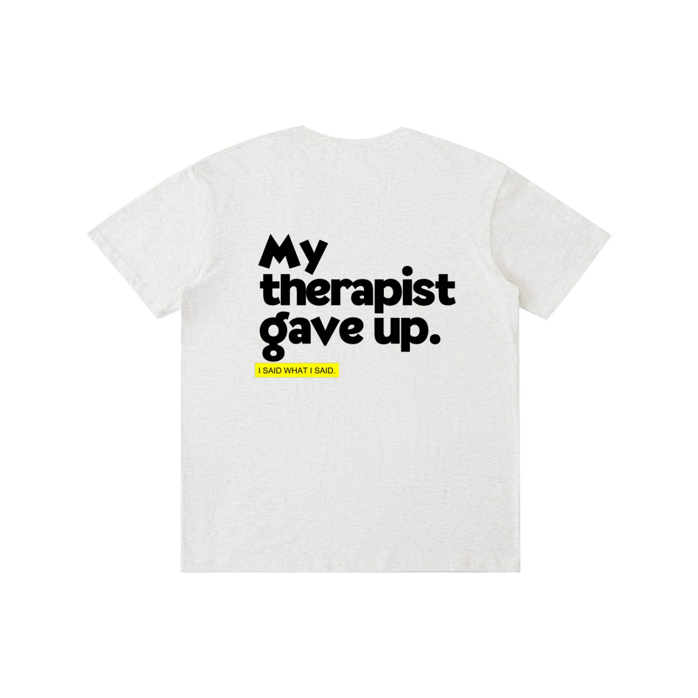 My Therapist gave up: Pure Cotton Unisex T-Shirt