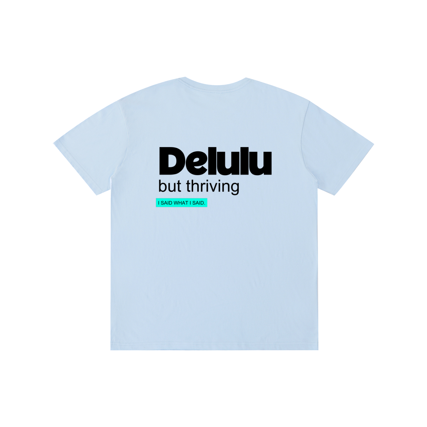 Delulu: Pure Cotton Unisex T-Shirt