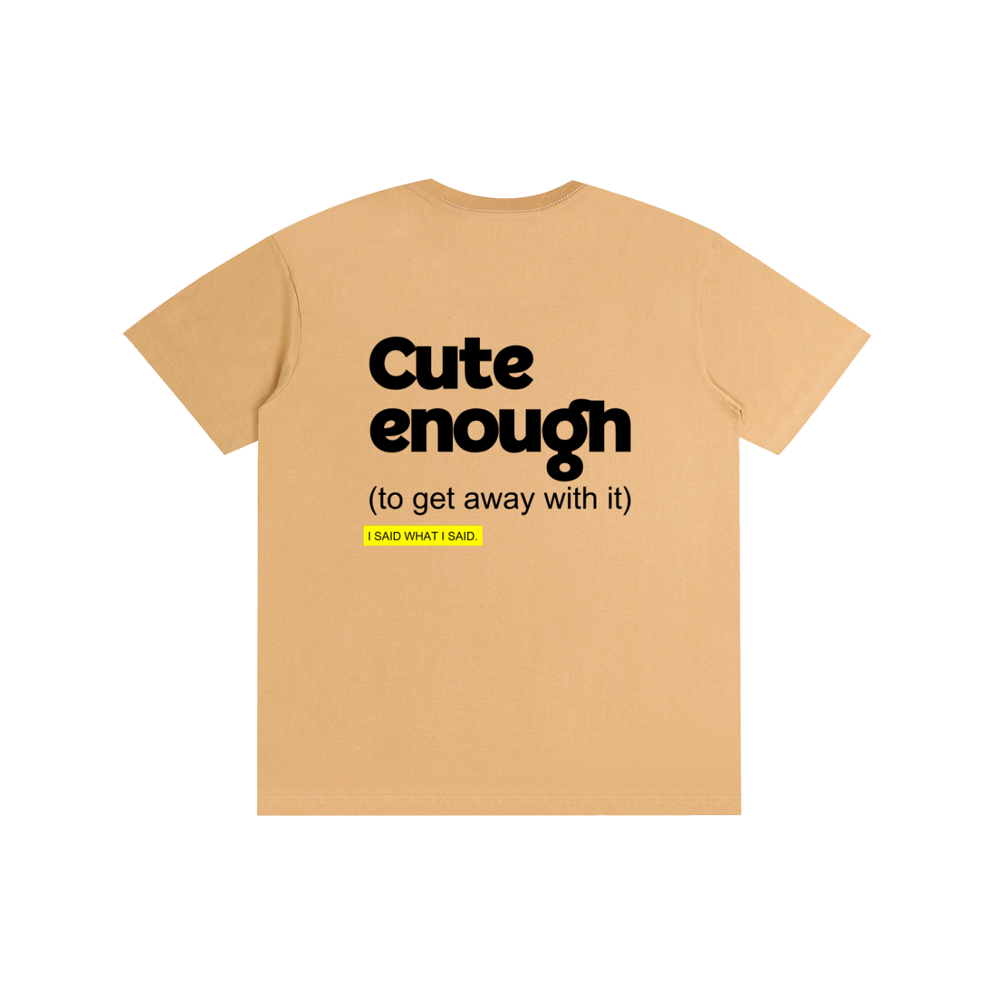 Cute enough: Pure Cotton Unisex T-Shirt