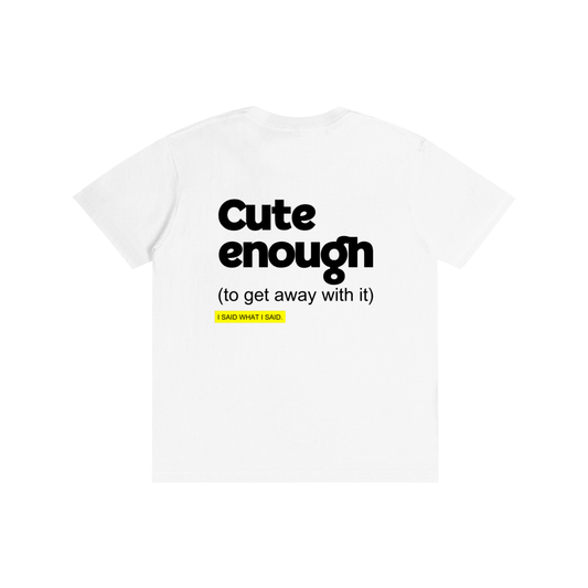Cute enough: Pure Cotton Unisex T-Shirt