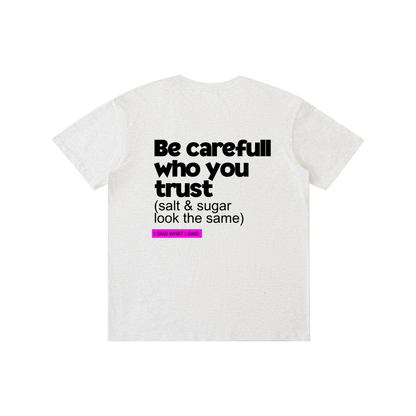 Be carefull: Pure Cotton Unisex T-Shirt