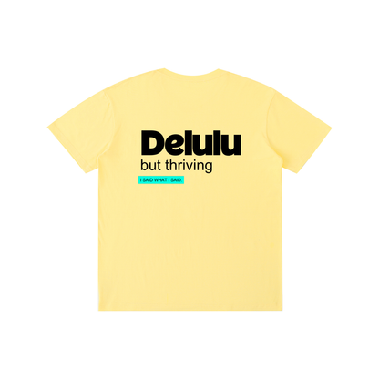 Delulu: Pure Cotton Unisex T-Shirt