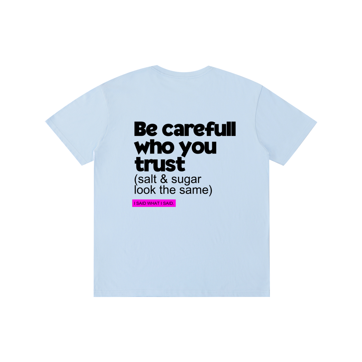 Be carefull: Pure Cotton Unisex T-Shirt