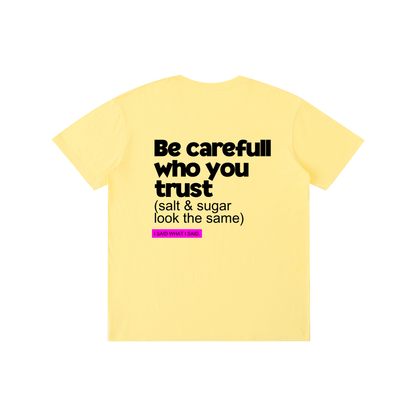 Be carefull: Pure Cotton Unisex T-Shirt