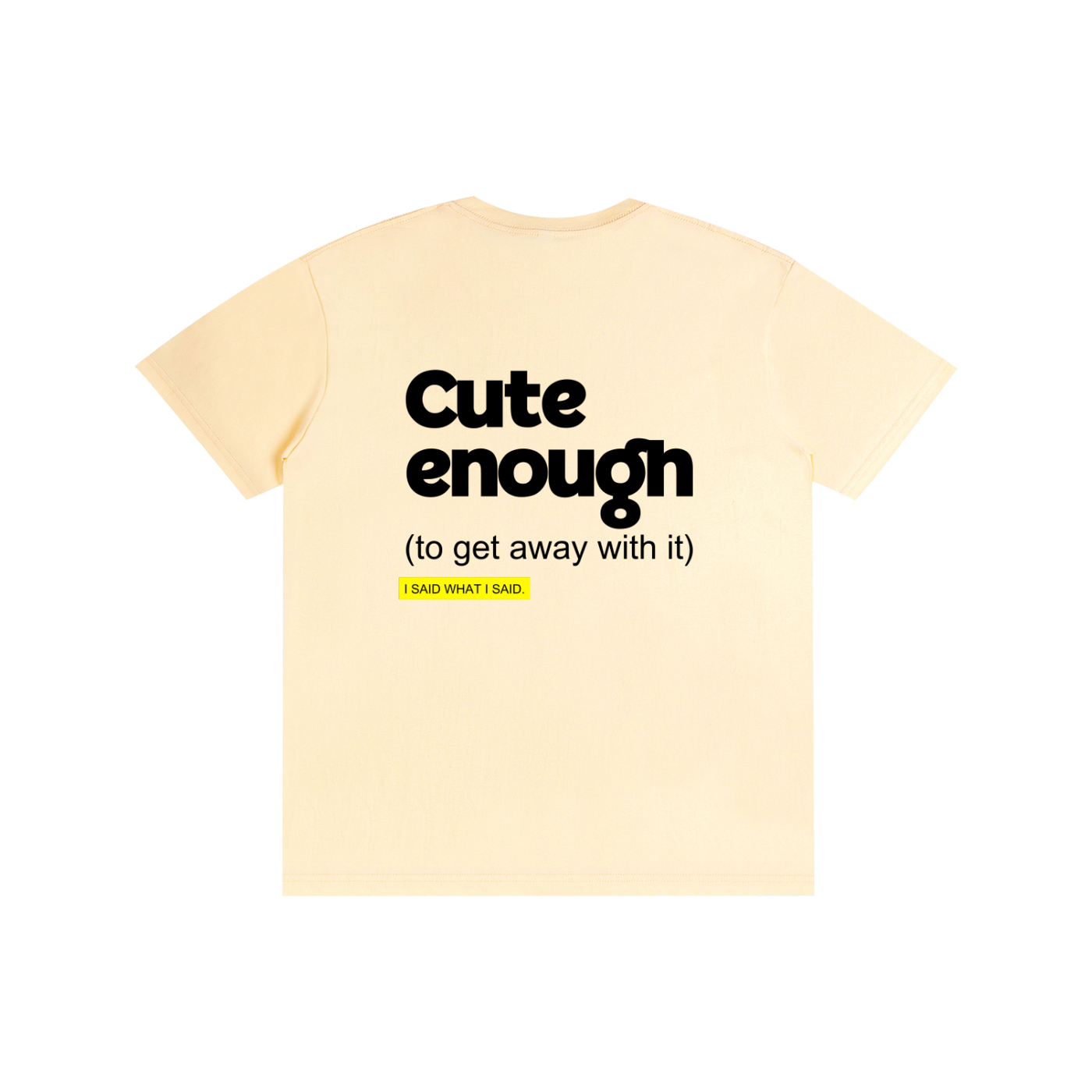 Cute enough: Pure Cotton Unisex T-Shirt