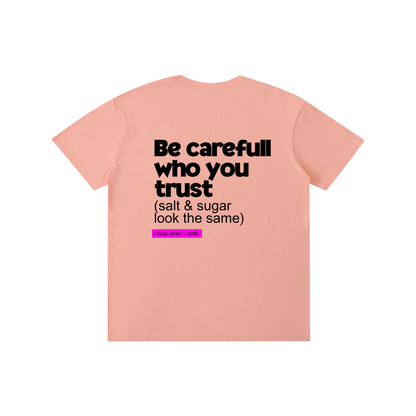 Be carefull: Pure Cotton Unisex T-Shirt