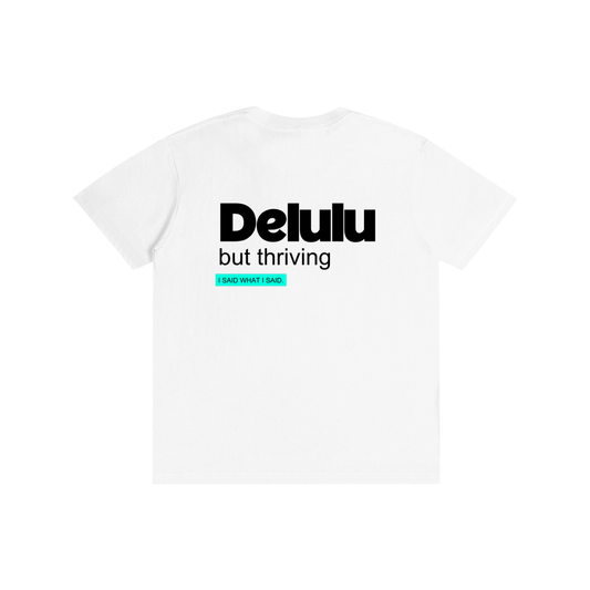 Delulu: Pure Cotton Unisex T-Shirt